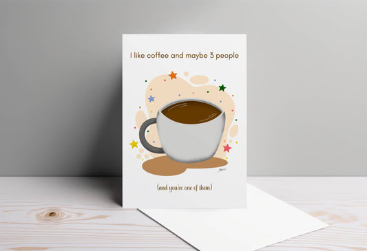 I Like Coffee | Funny Friendship Card, Any Occasion Card